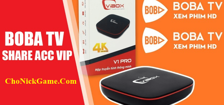 chia sẻ tài khoản VIP Boba TV 2020